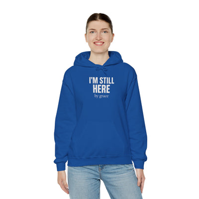 Inspirational Hooded Sweatshirt - 'I'm Still Here by Grace'