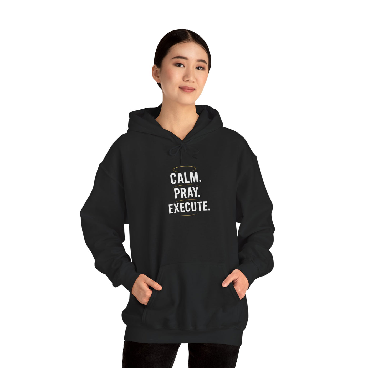 Motivational Unisex Hoodie - Calm. Pray. Execute.