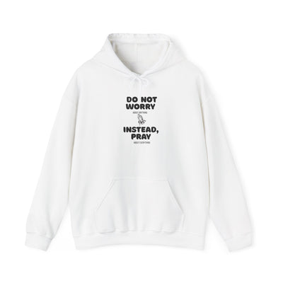 Inspirational Hooded Sweatshirt - 'Do Not Worry, Instead, Pray'