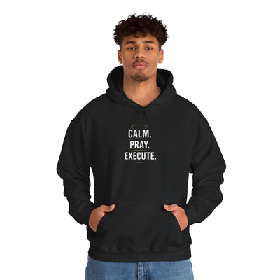 Motivational Unisex Hoodie - Calm. Pray. Execute.