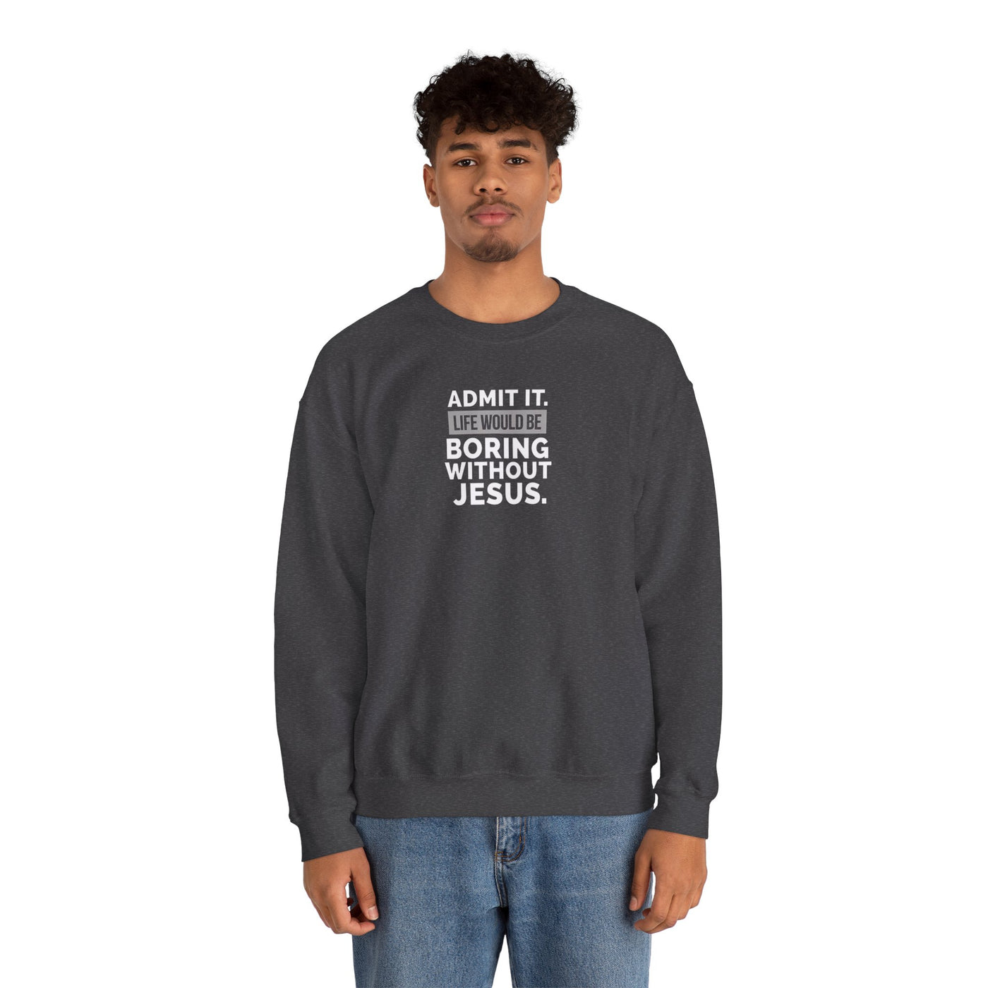 Christian Sweatshirt, Unisex Crewneck Like Is Boring  Without Jesus