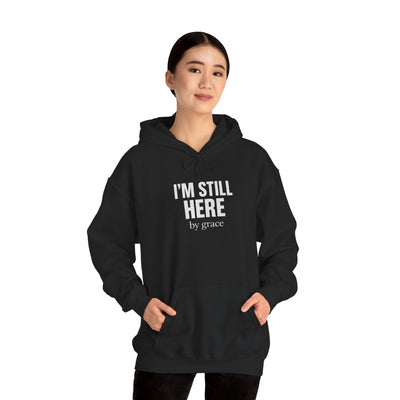 Inspirational Hooded Sweatshirt - 'I'm Still Here by Grace'