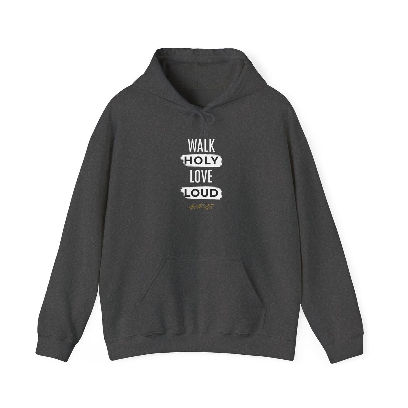 Walk Holy Love  Loud Unisex Heavy Blend™ Bible Verse Inspired  Hoodie