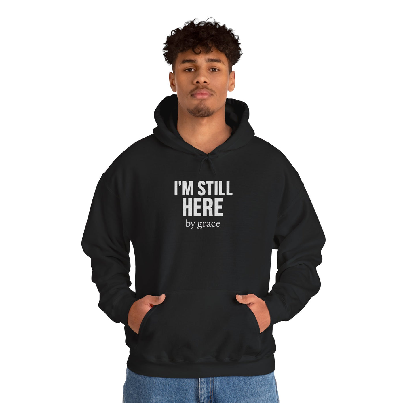 Inspirational Hooded Sweatshirt - 'I'm Still Here by Grace'