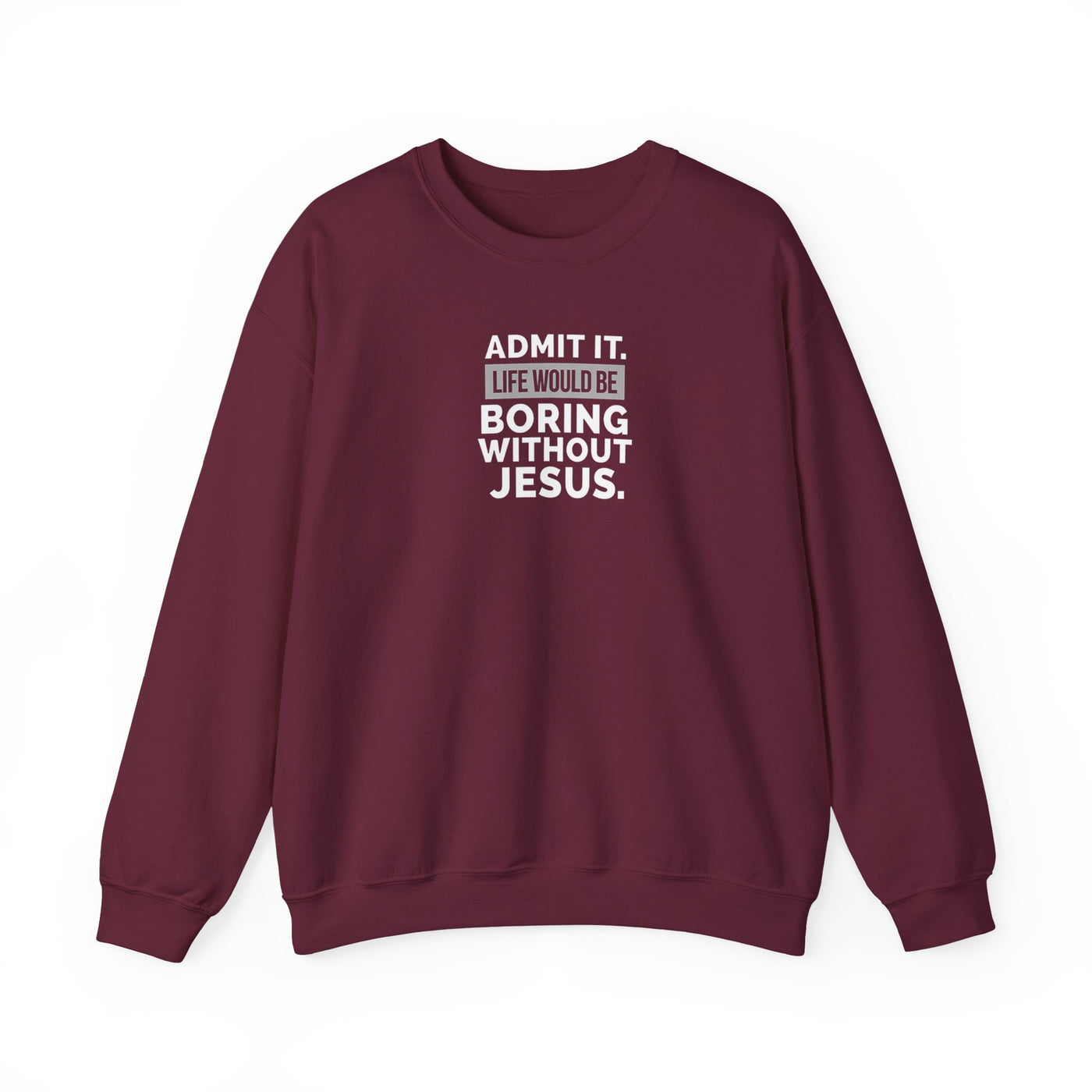 Christian Sweatshirt, Unisex Crewneck Like Is Boring  Without Jesus