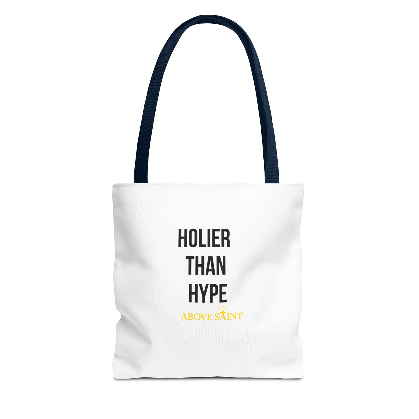 Above Saint Holier Than Hype Tote Bag