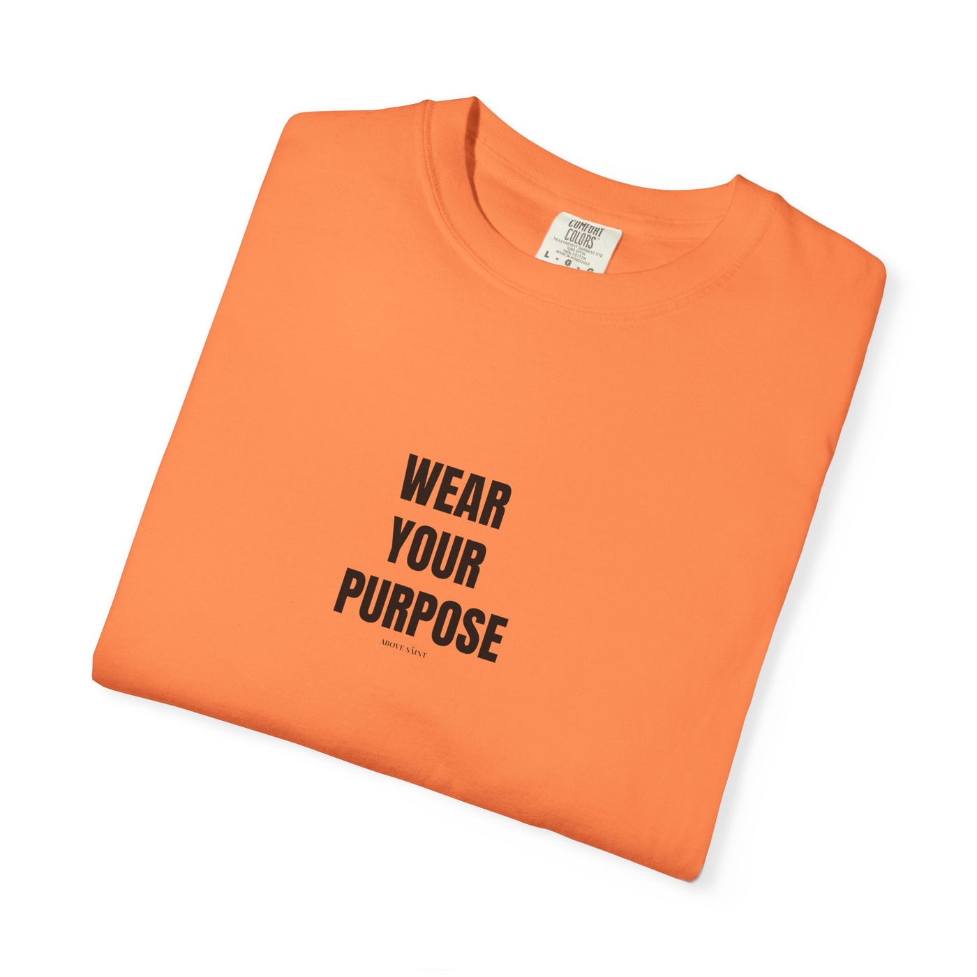 Wear Your Purpose Tee, Casual Everyday Shirt, Motivational Apparel