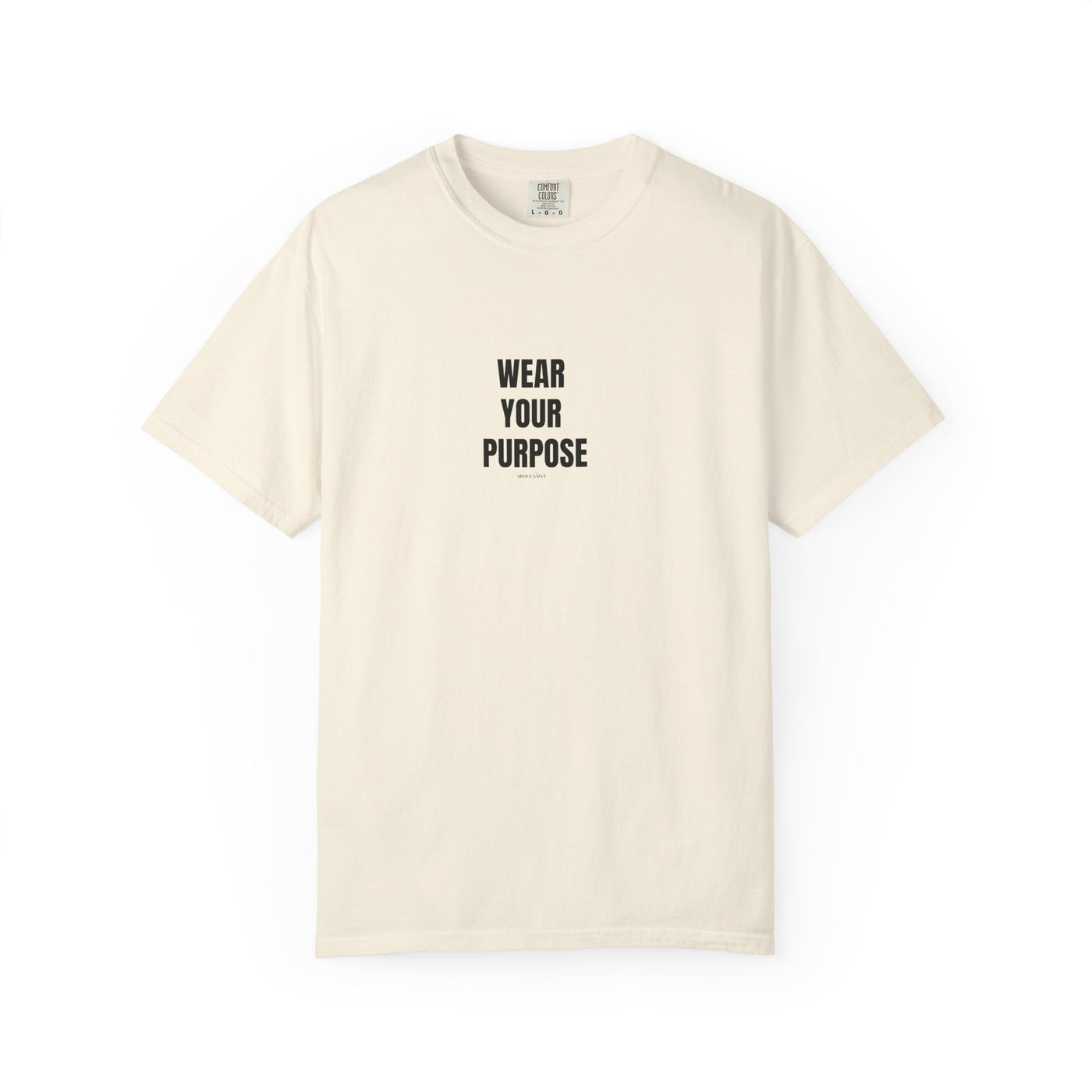 Wear Your Purpose Tee, Casual Everyday Shirt, Motivational Apparel